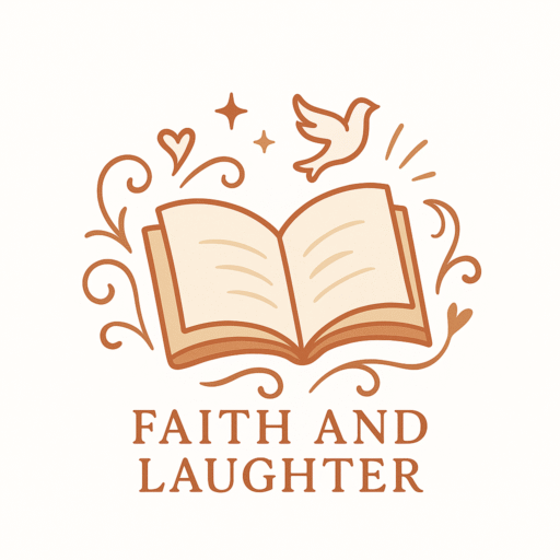 Faith and Laughter